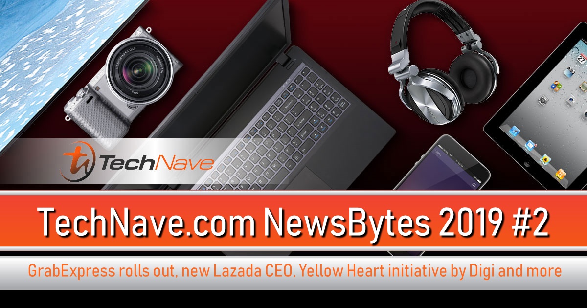 NewsBytes 2019 #2 - GrabExpress rolls out, new Lazada CEO, Yellow Heart initiative by Digi and more