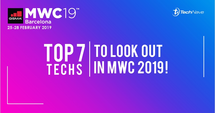 Top 7 Techs To Look Out In MWC 2019