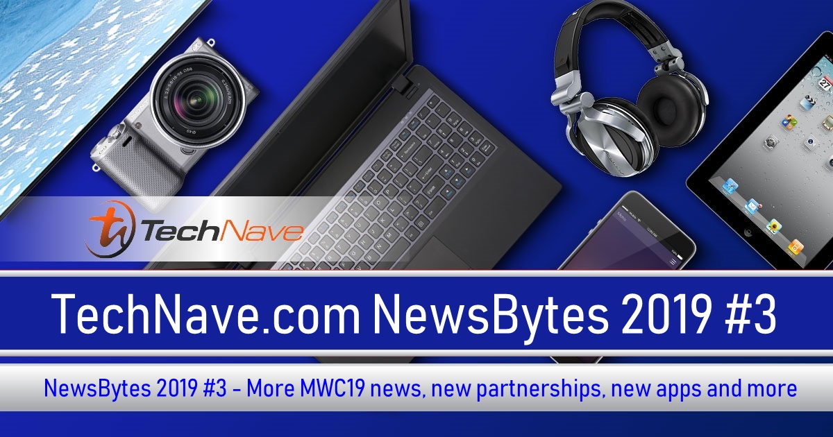 NewsBytes 2019 #3 - More MWC19 news, new partnerships, new apps and more