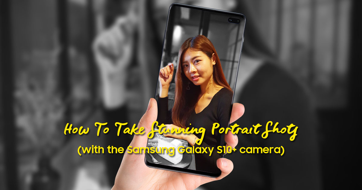 How-To-Take-Stunning-Portrait-Shots-With-The-Samsung-Galaxy-S10+-Camera-Feature-1 (1).jpg