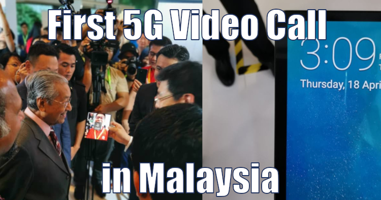 Will Malaysia's first 5G smartphone be coming from Huawei? Prime Minister experienced his first 5G Video Call in Putrajaya!