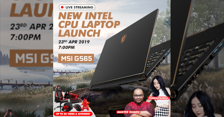 Stand a chance to win gifts worth more than RM8000 during the live stream launch of the new MSI Laptop on 23 April 2019