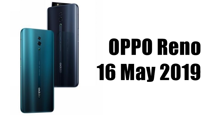 OPPO Reno scheduled for 16 May 2019 in Malaysia