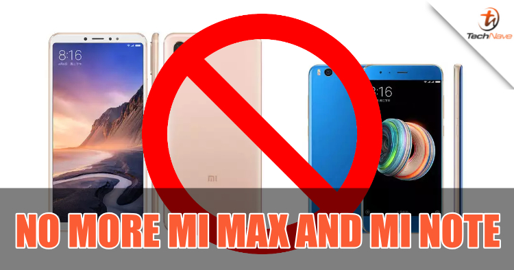 Did Xiaomi just discontinue the Mi Max and Mi Note series?