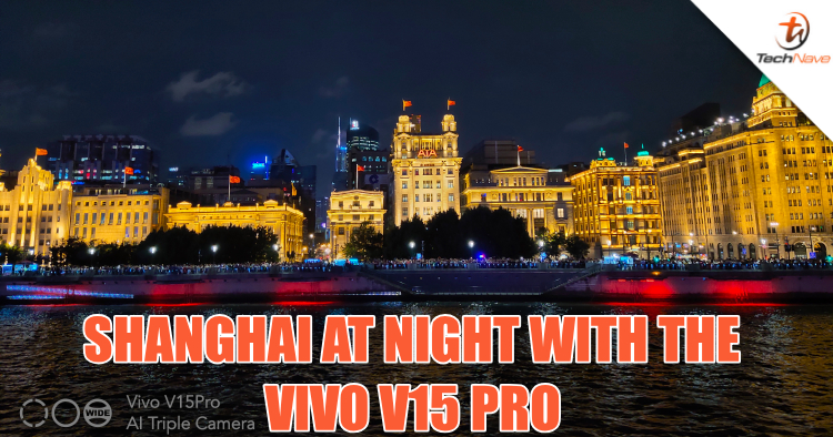 Have you seen our Night time Shanghai pics using the Vivo V15 Pro yet?