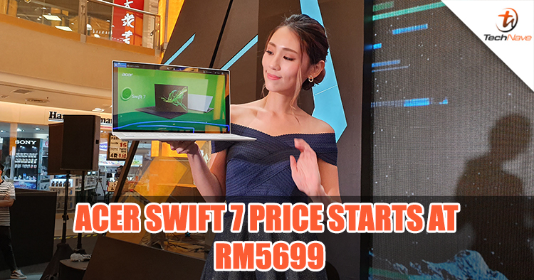 Brand new 890g Acer Swift 7 launched in Malaysia with price starting from RM5699