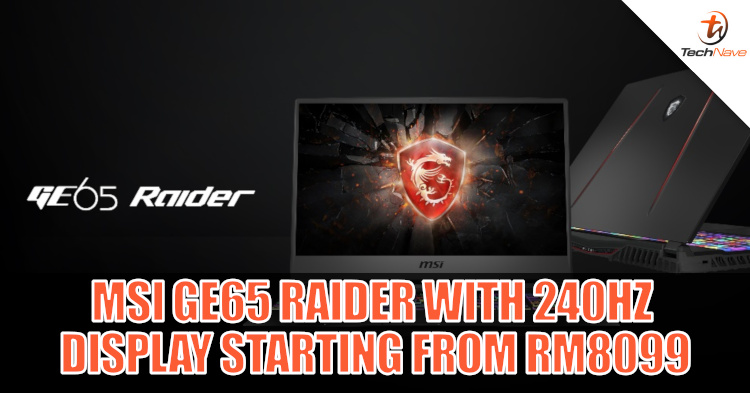 Pre-order the world's fastest 240hz display panel equipped MSI GE65 Raider from RM8099
