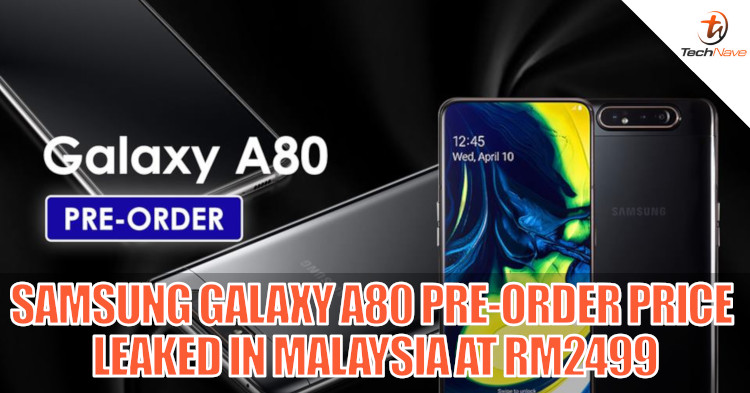 Samsung Galaxy A80 pre-order price leaked in Malaysia at RM2499