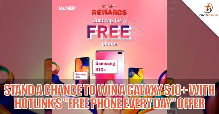 Want to win phones such as the Samsung Galaxy 10+? Take part in Hotlink's "Free Phones Every Day" offer