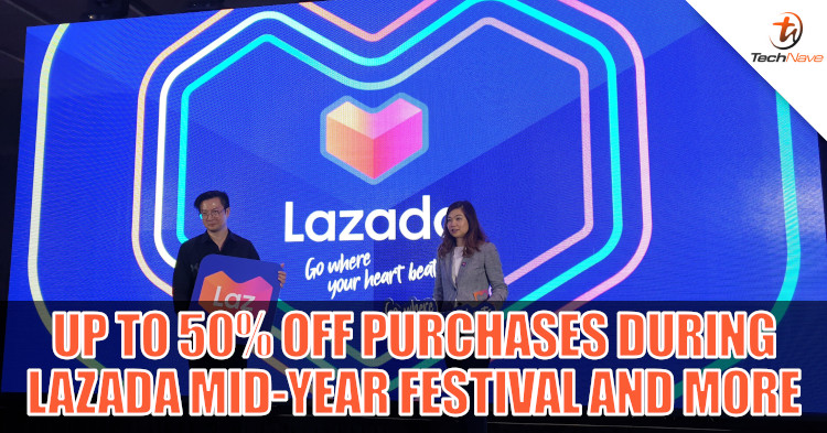 Get up to 50% off purchases during Lazada's Mid-Year Festival + New in-App Features and more