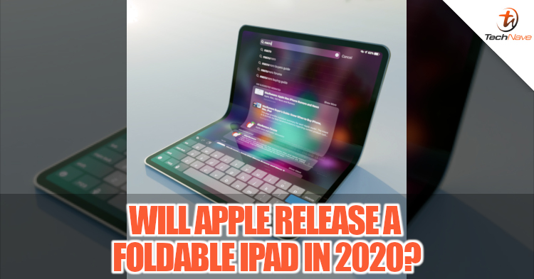 Will Apple release a foldable iPad in 2020?