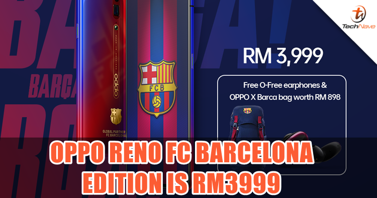 OPPO Reno FC Barcelona Edition pre-order announced for RM3999 + O-Free earphone and Barca bag freebies
