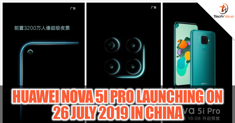 Huawei Nova 5i Pro with 48MP camera officially launching on 26 July 2019 in China