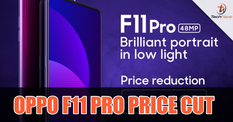 OPPO F11 Pro gets an RM100 price cut down to RM1199 for 6GB RAM + 128GB storage version