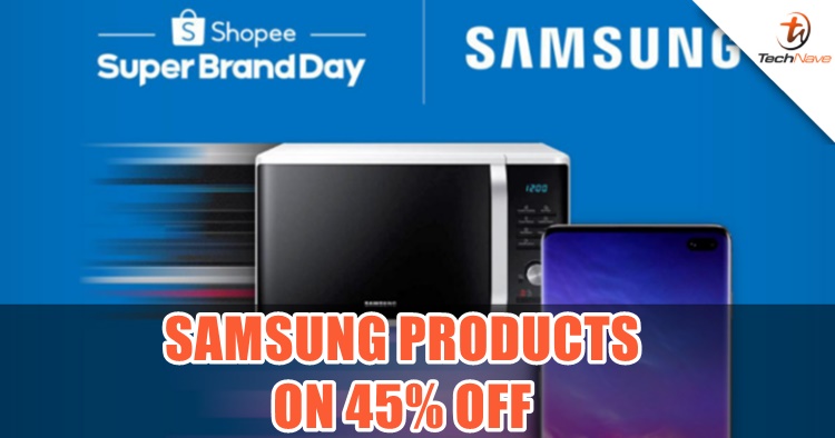 Samsung products up to 45% discount on Shopee Super Brand Day!