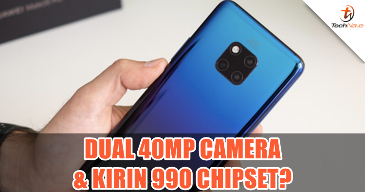 Huawei reported to integrate two 40MP camera sensors and a new Kirin 990 chipset for the Mate 30 series