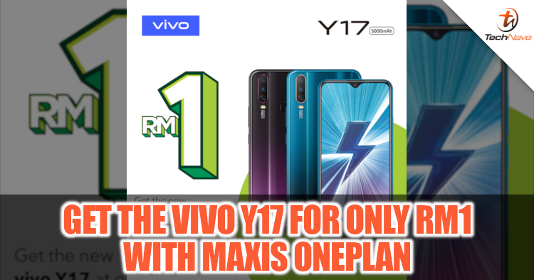 You can get the Vivo Y17 for only RM1 when you sign up with Maxis OnePlan