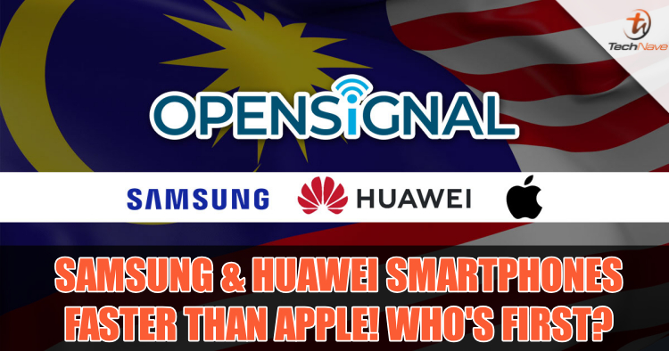 Malaysian Samsung and Huawei smartphones have faster download speeds than Apple! Who's first?