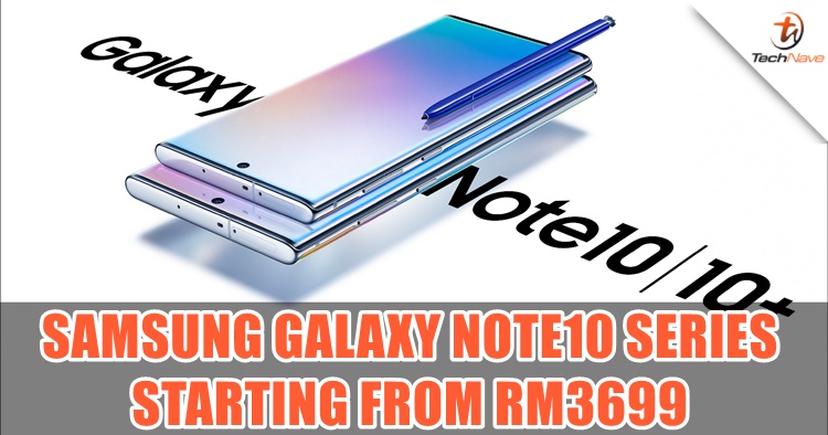 Samsung Galaxy Note10 series pre-order for Malaysia announced, starting from RM3699!