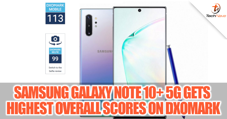 Samsung Galaxy Note 10 Plus 5G scored the highest overall points of 113 points on DxOMark