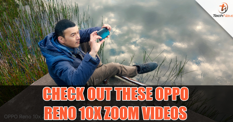 OPPO showcases Reno 10x zoom with Neelofa and Owen Yap videos, still time to win RM95000