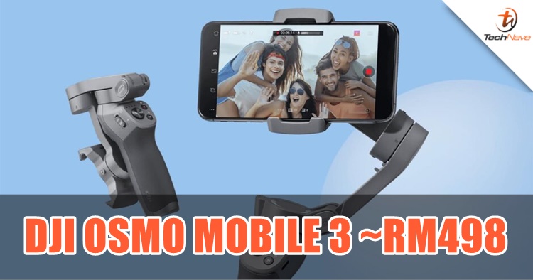 DJI Osmo Mobile 3 launched as a foldable phone gimbal holder with auto tracking starting from ~RM498