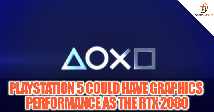 Upcoming Sony PS5 could have the same graphical performance as the Nvidia RTX 2080
