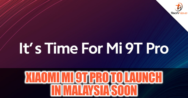 Xiaomi Mi 9T Pro has been confirmed to be launched in Malaysia soon