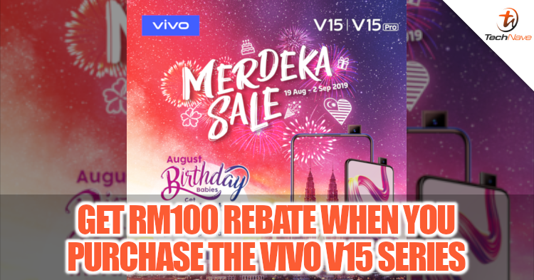 Get RM100 rebate when you purchase the Vivo V15 series from 19 August 2019