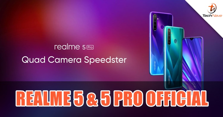 Realme 5 and 5 Pro unveiled w/ quad rear cameras, big batteries and more starting from ~RM583