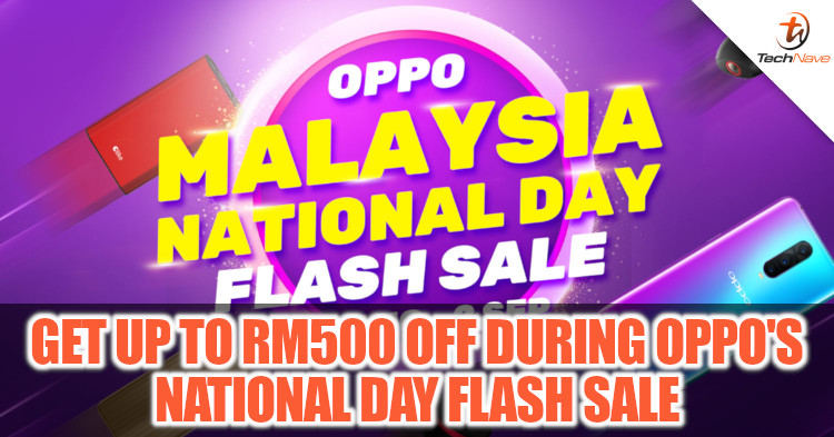 Get up to RM500 discounts during OPPO's Malaysia National Day Flash Sale