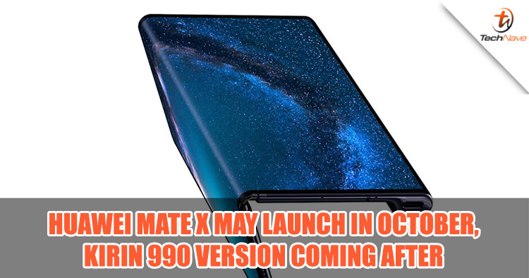 Huawei Mate X to launch in October, Kirin 990 variant launching after