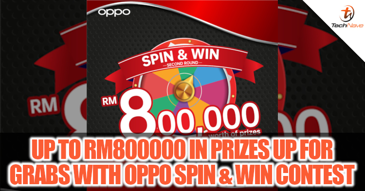 Stand a chance to win RM800000 in prizes with OPPO Spin & Win contest