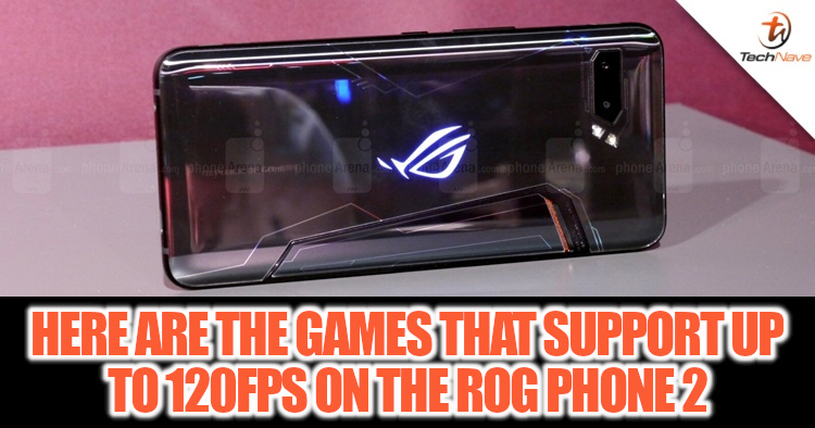 ASUS has released a list of games that supported more than 60fps on the ROG Phone 2