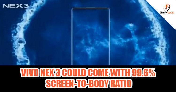 Vivo NEX 3 could come with up to 99.6% screen-to-body ratio