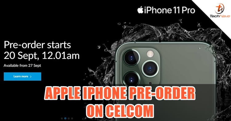 The Apple iPhone 11 series pre-order by Celcom will start on 20 September 2019