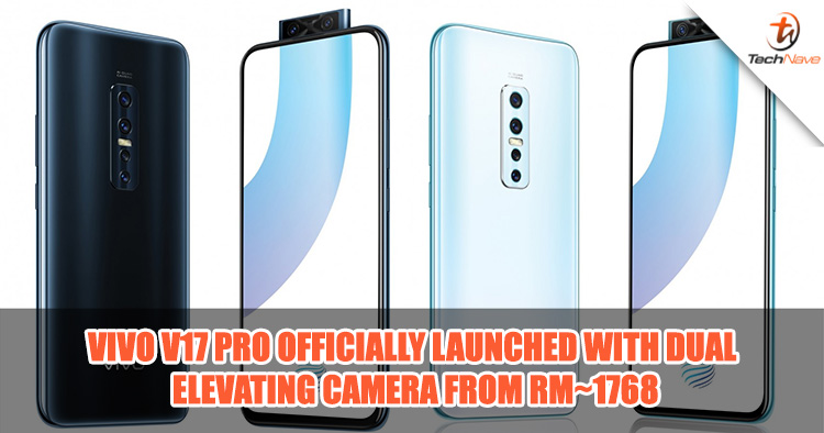 Vivo V17 Pro launched with dual pop up selfie camera priced at ~RM1768