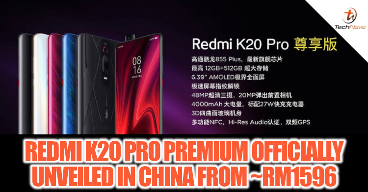 Redmi K20 Pro Premium with Snapdragon 855+ unveiled in China from RM1596