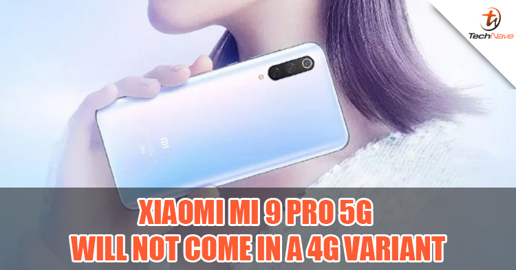 Xiaomi Mi 9 Pro 5G confirmed to launch with 4000mAh battery, no 4G variant and more