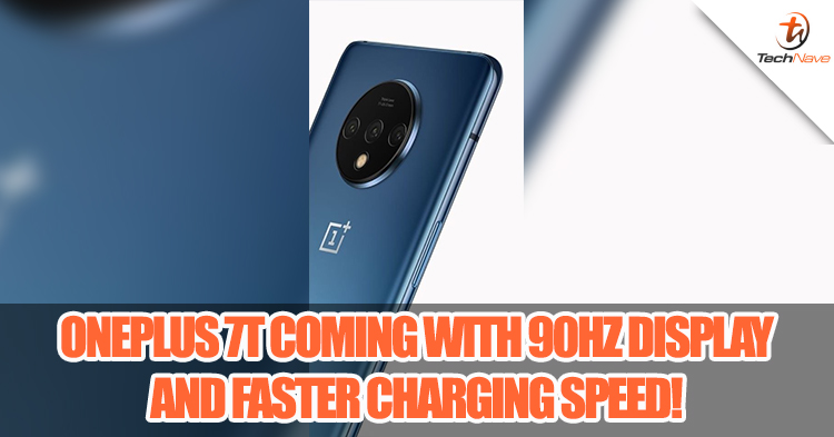 The OnePlus 7T is coming with a 90Hz refresh rate display and faster charging speed!