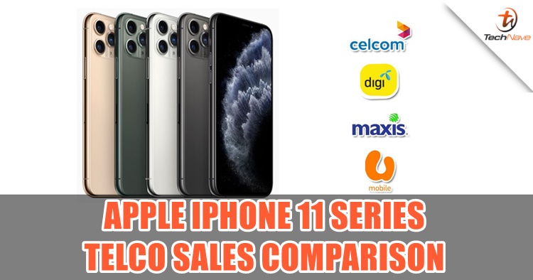 Comparison Apple Iphone 11 Series Sales Plan By Celcom Digi Maxis And U Mobile Technave