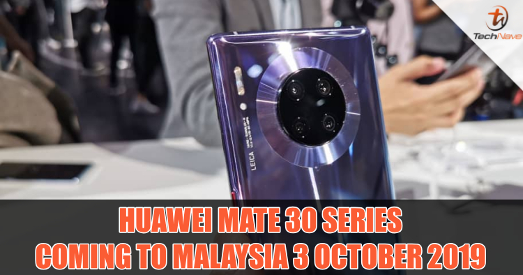 Huawei Mate 30, Mate 30 Pro and more coming to Malaysia on 3 October 2019