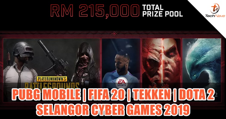 DotA 2, PUBG Mobile, FIFA 20 and Tekken 7 announced for Selangor Cyber Games 2019, with RM215K total prize pool on the line
