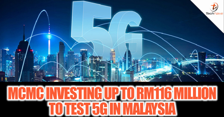 MCMC investing up to RM116 million to have 5G tested in 6 Malaysian states