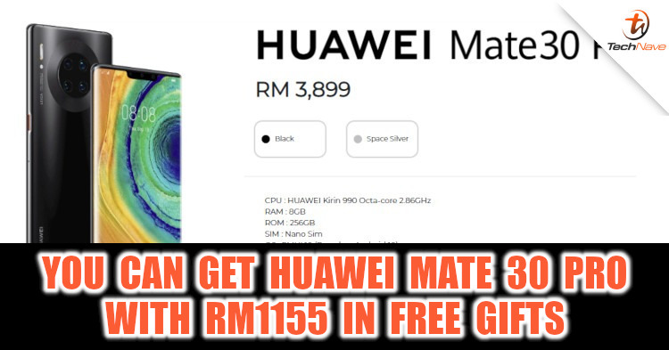 You could still get free gifts worth RM1155 when you get the Huawei Mate 30 Pro