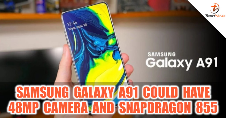 Samsung Galaxy A91 could come with the Snapdragon 855 chipset and 48MP main camera