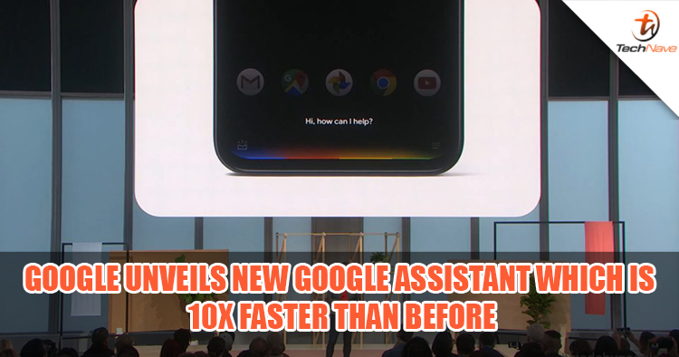 Google's new Google Assistant is x10 faster than before