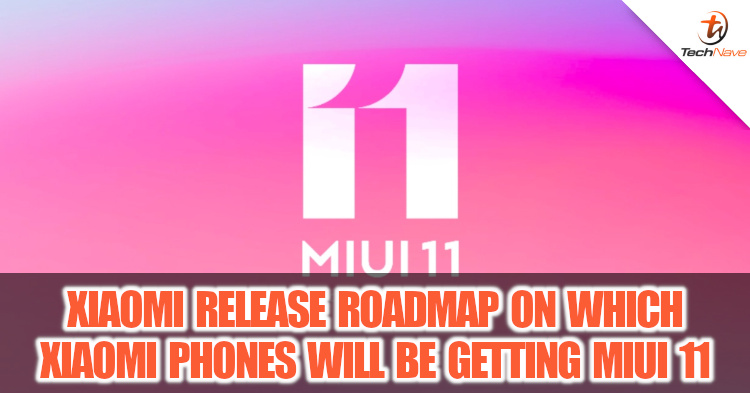 Xiaomi release a MIUI 11 roadmap detailing new features and availability date