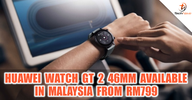 The Huawei Watch GT 2 46mm variant priced from RM799 available starting 18 October 2019