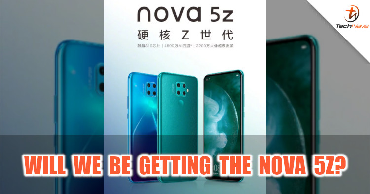 Will we be getting Huawei Nova 5z in Malaysia?